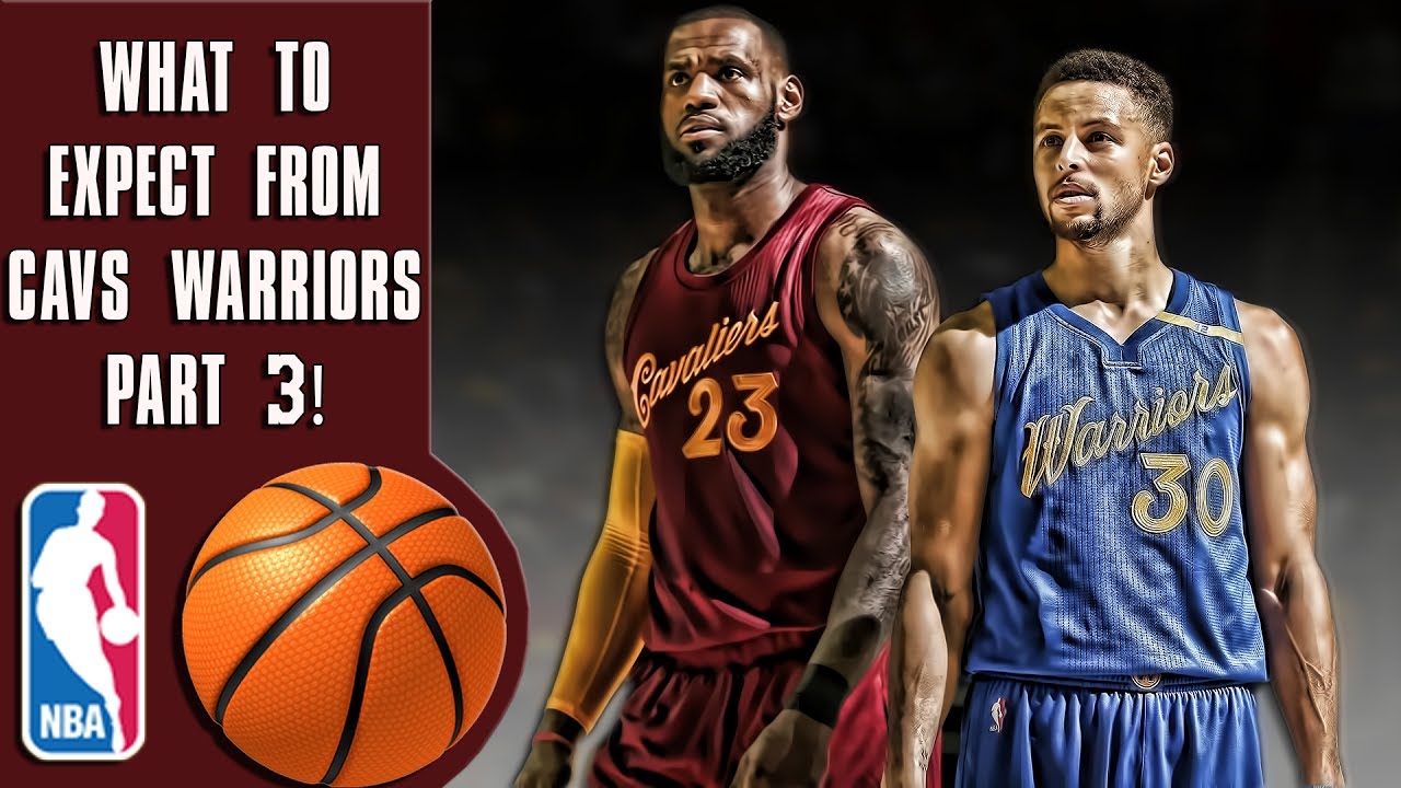 What to expect from Warriors Cavaliers NBA Finals part 3!