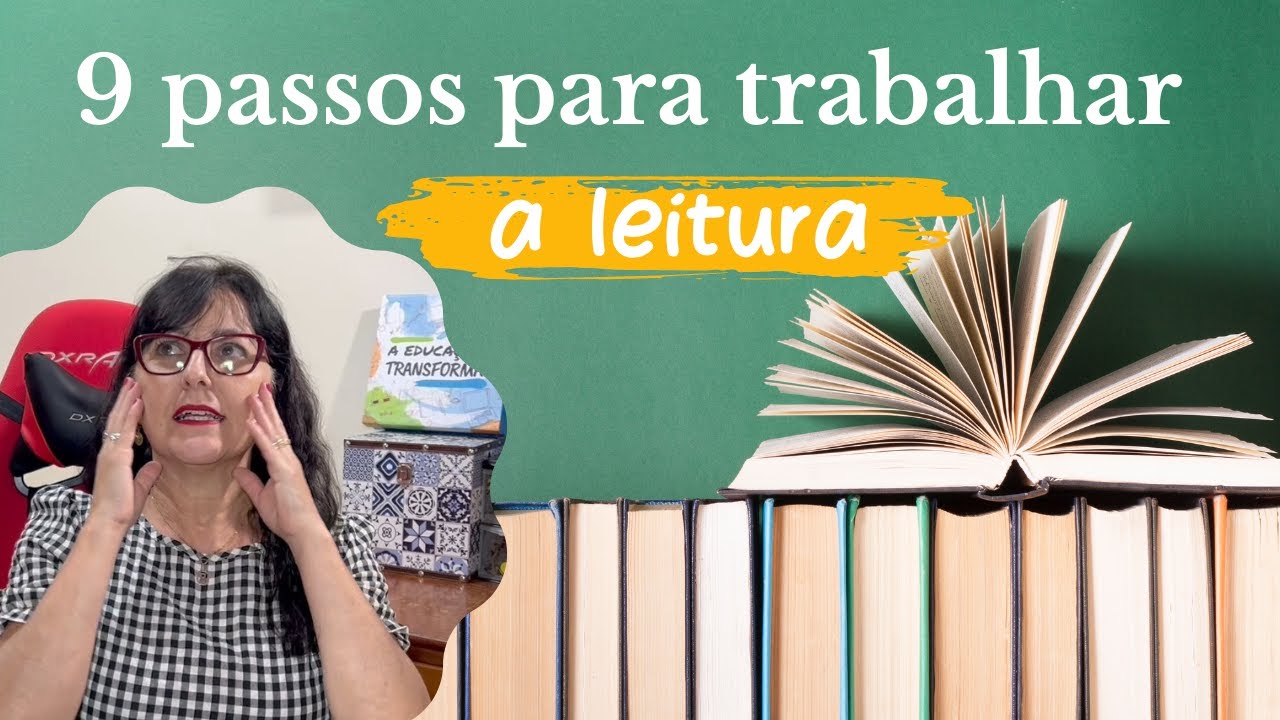 9 Passos para trabalhar a Leitura na Escola