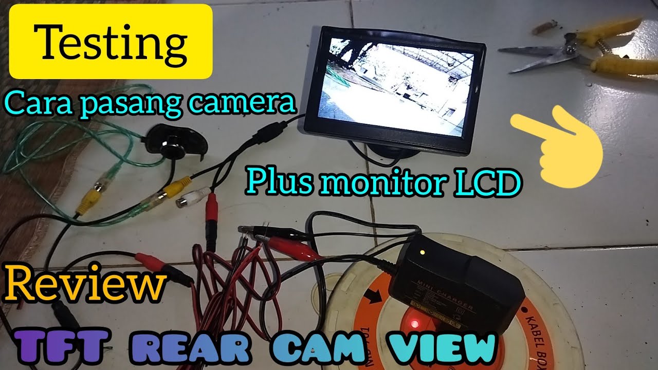 TESTING CAMERA MONITOR LCD TFT. VIEW REAR CAMERA MONITOR TERPISAH . CAMERA SAMPING. DEPAN