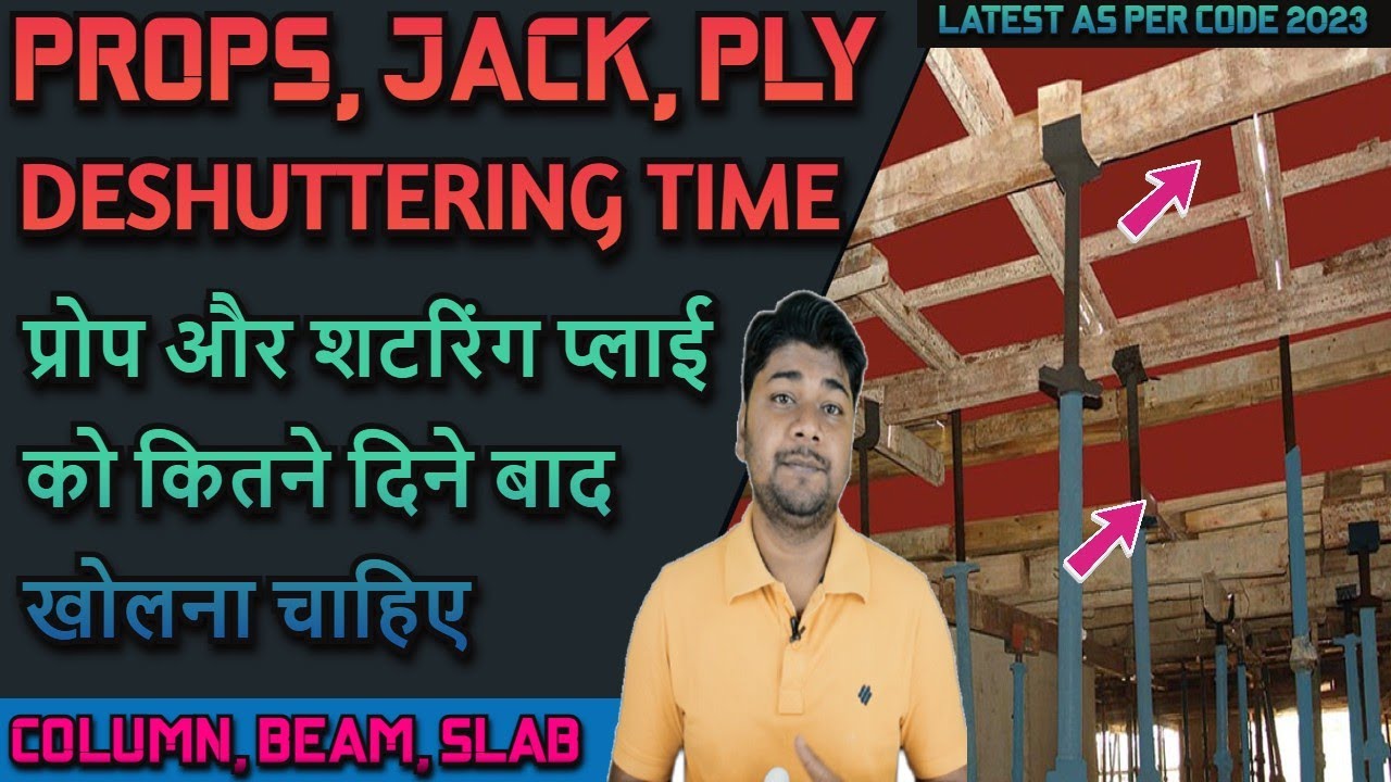 Props, Jack, Ply De-Shuttering Time | प्रोप, शटरिंग प्लाई को कितने दिने बाद खोले | Latest Amendment
