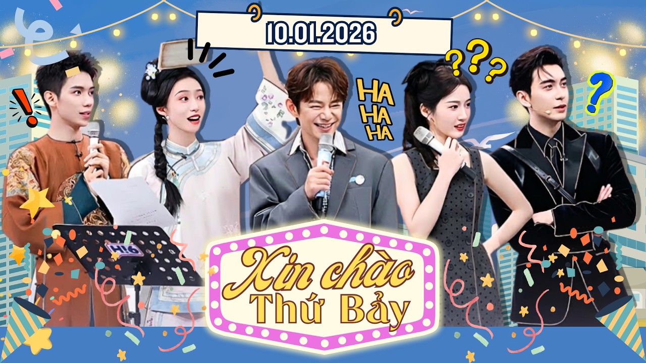 [VIET SUB] FULL | Xin Chào Thứ 7-10.01.2026 | Trần Tinh Húc bế Lư Dục Hiểu kiểu công chúa SIÊU NGỌT