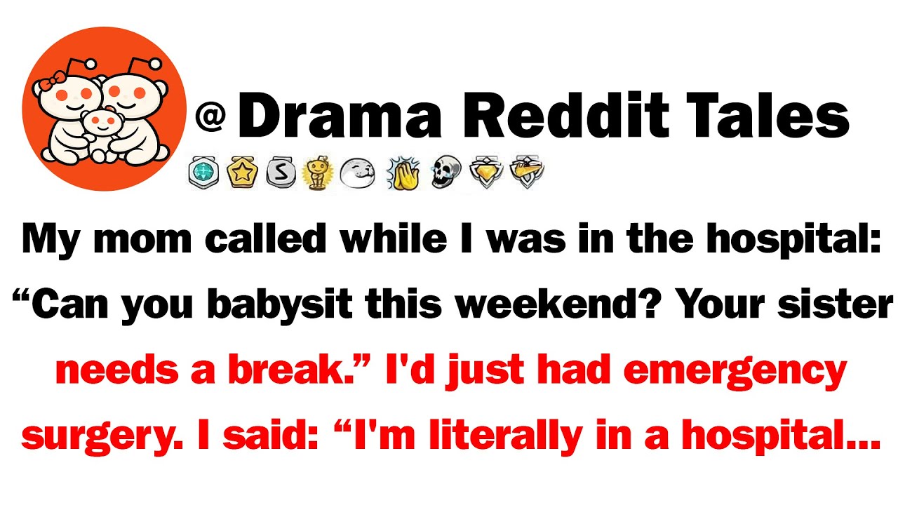 My Mom Called While I Was In The Hospital: 'Can You Babysit This Weekend? Your Sister Needs A Break.