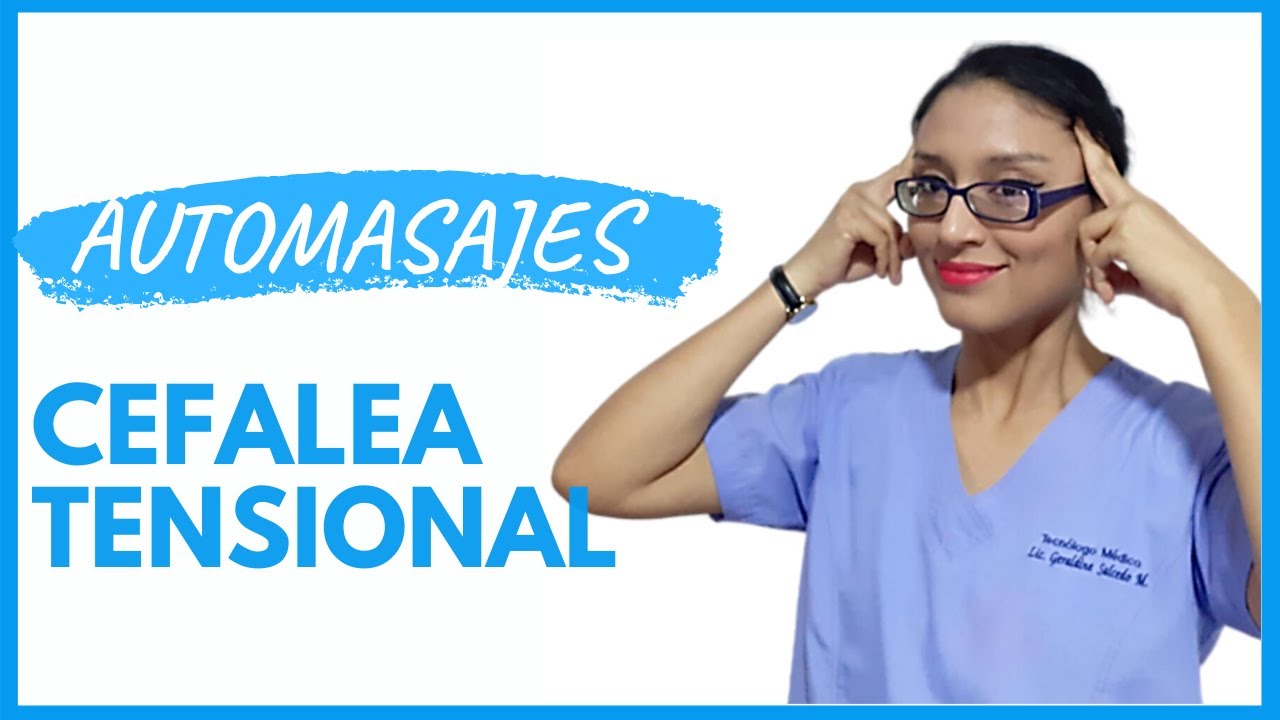 Automasajes - Cefaleas Tensionales (dolores de cabeza)