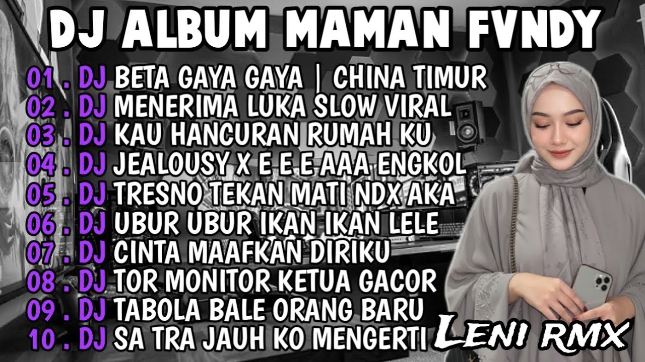 DJ VIRAL FULL ALBUM MAMAN FVNDY BETA GAYA GAYA CHINA TIMUR X MENERIMA LUKA X KAU HANCURKAN RUMAH KU