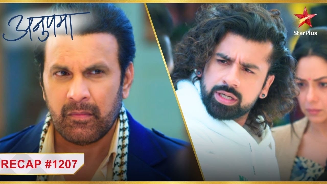 Paritosh ne ki Yashdeep se badtameezi! | Ep. 1207 | Recap | Anupama | Mon-Sun | 10 PM