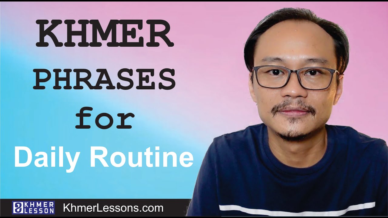 Khmer Phrases for Daily Routine.