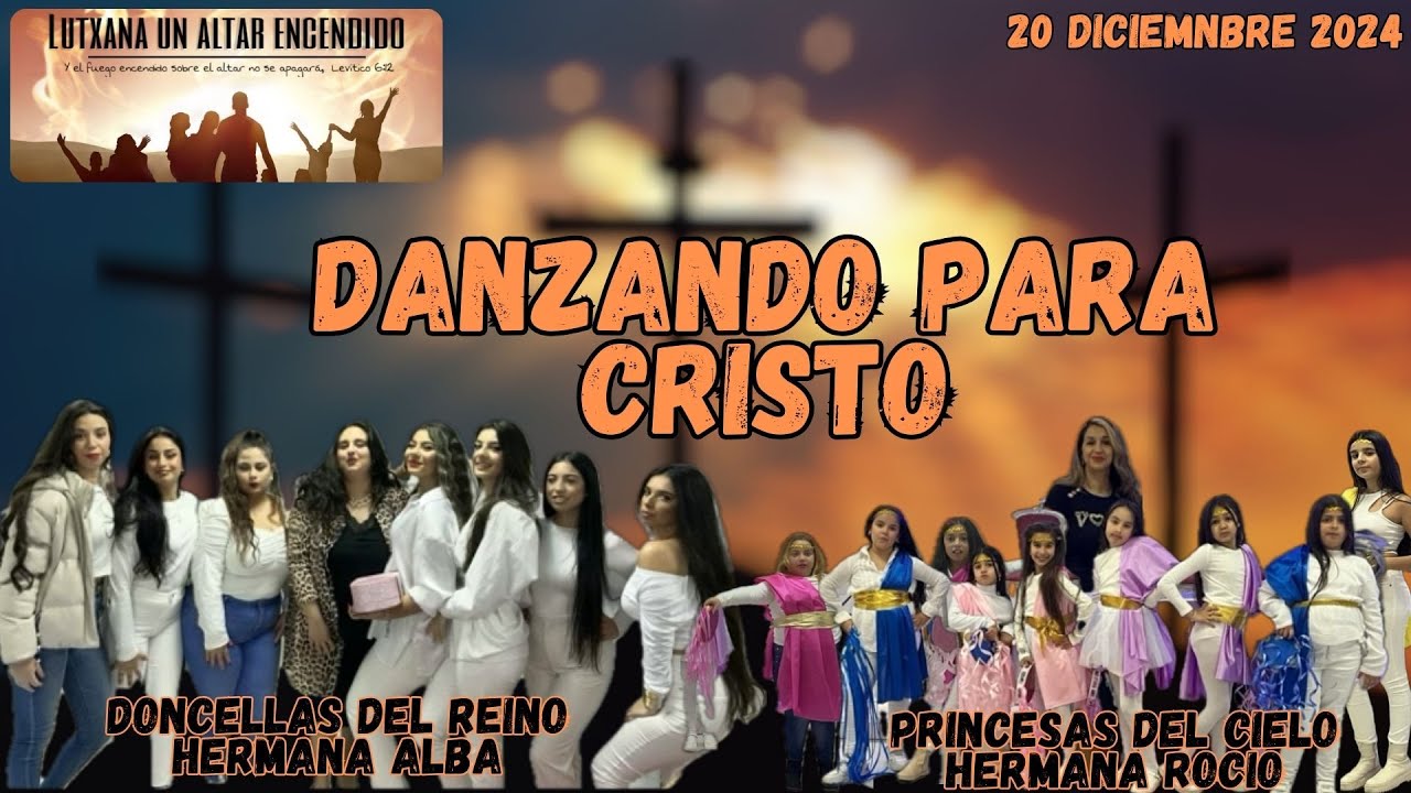 Culto Fin De Año 2024 [DANZANZO PARA CRISTO] Princesas y Doncellas de Lutxana danzan para CRISTO