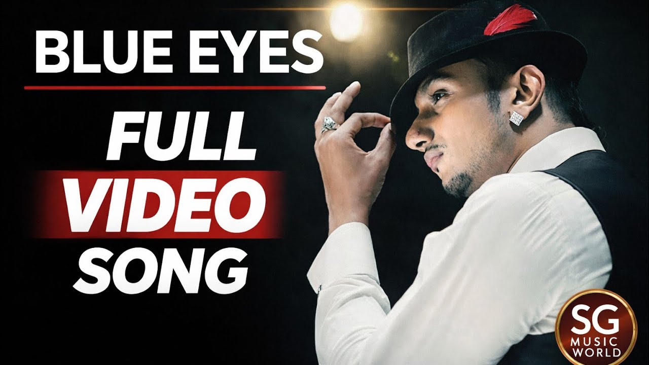 Blue Eyes Full Video | Song Yo Yo Honey Singh | Hindi music