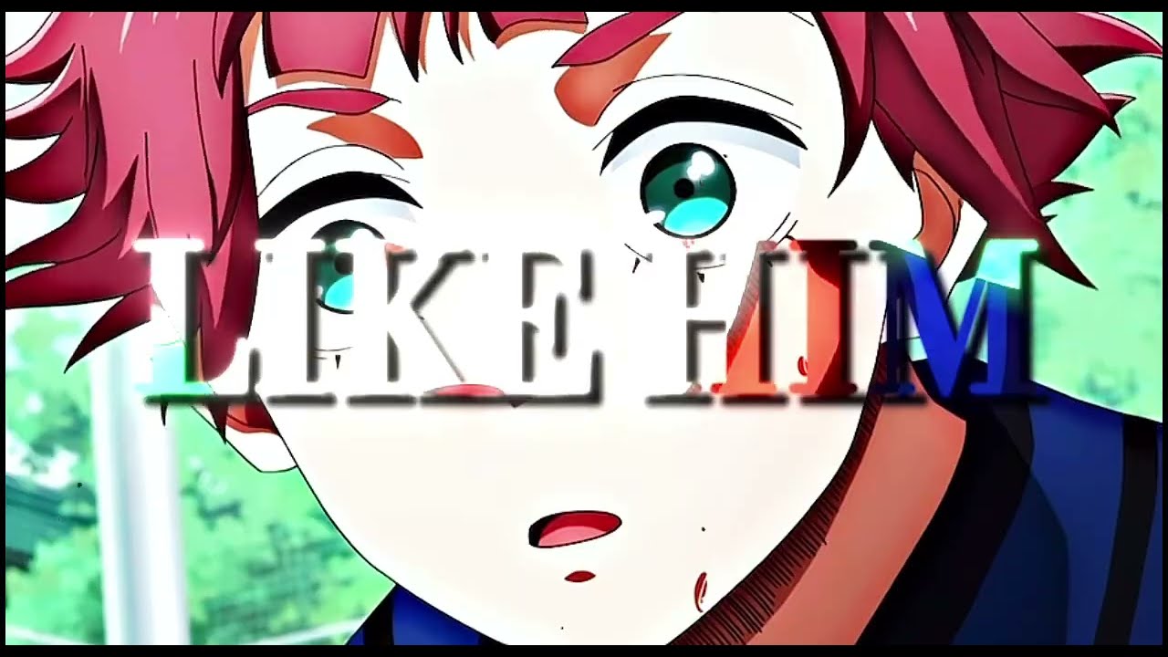 LIKE HIM | THE ITOSHI BROTHERS | RIN & SAE (AMV)