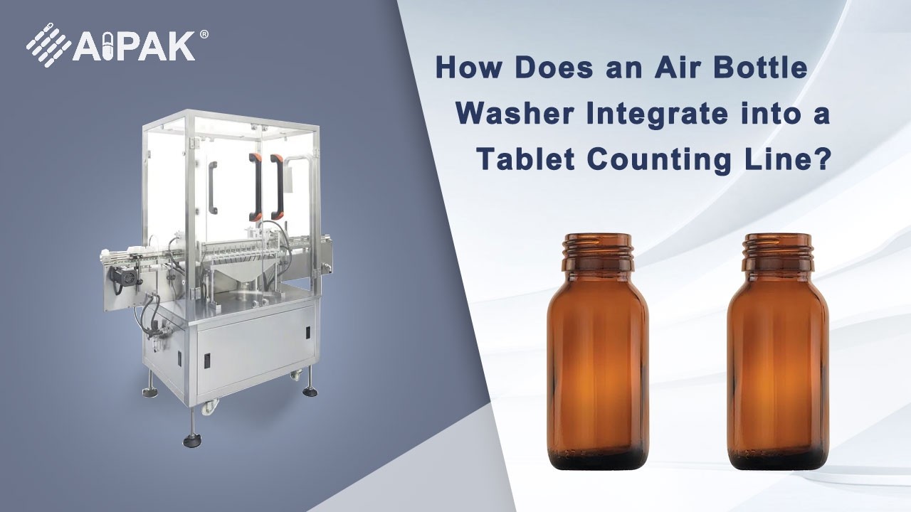 How Does an Air Bottle Washer Integrate into a Tablet Counting Line?