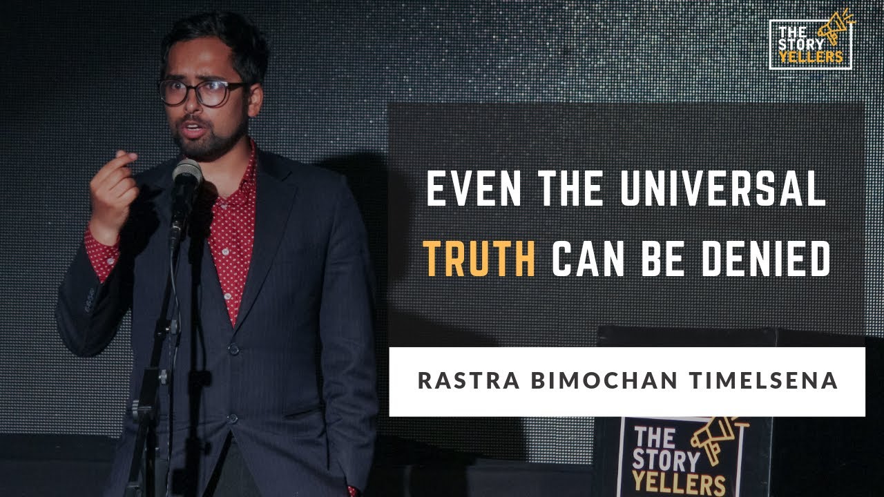 Rastra Bimochan Timelsena (Random Nepali): Even The Universal Truth Can Be Denied: The StoryYellers