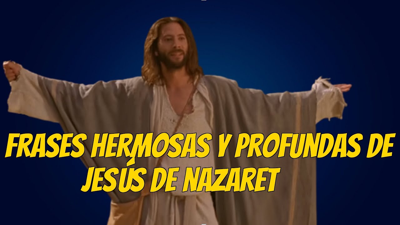 Frases profundas de conocimiento de Jes&uacute;s de Nazaret