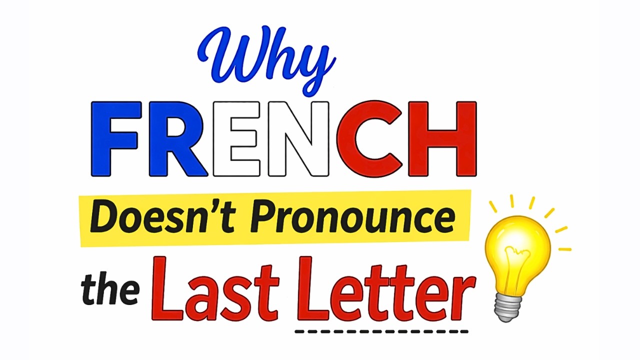 Why French Doesn't Pronounce the Last Letter