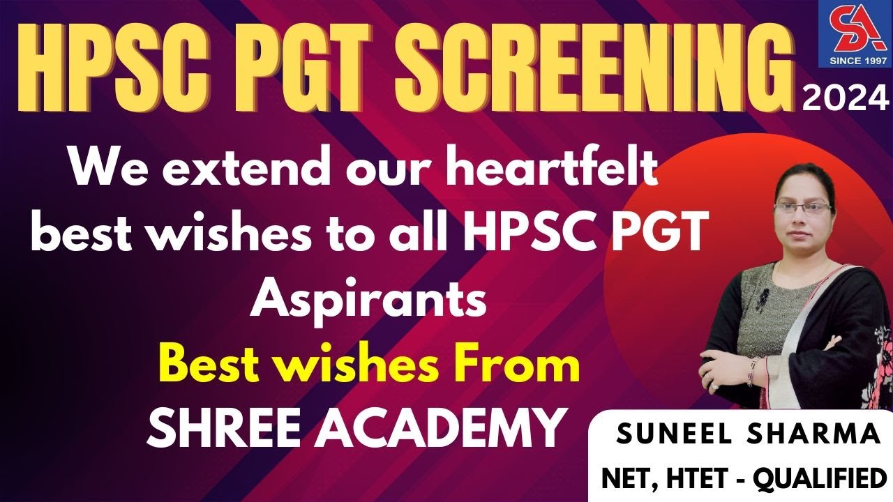 We extend our heartfelt best wishes to all HPSC PGT Aspirants, Best wishes From SHREE ACADEMY & TEAM