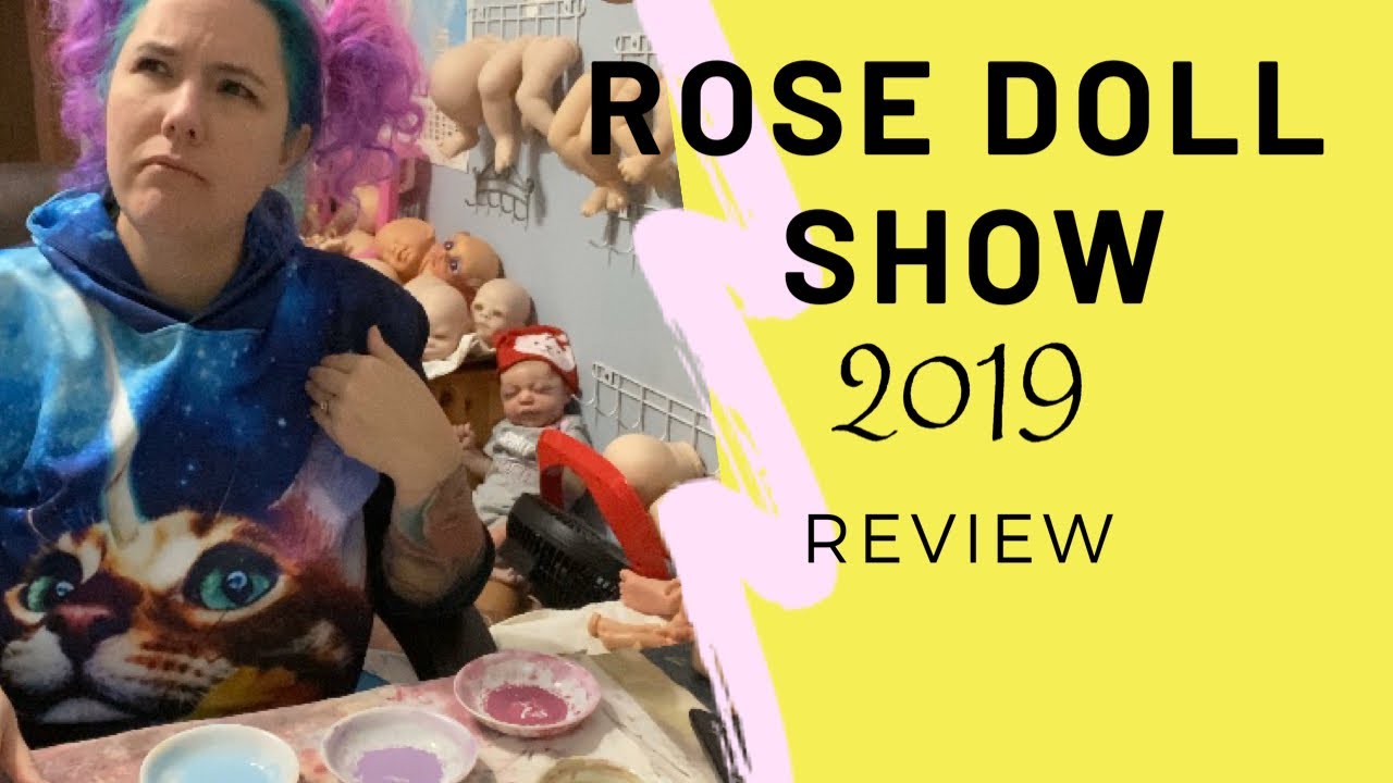 ROSE DOLL SHOW REVIEW 2019| As AN ARTIST| Bean Shanine