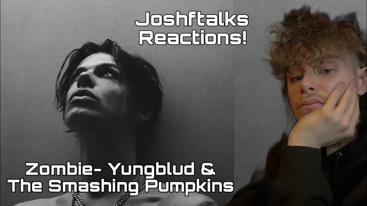 My First Listen To Zombie- Yungblud/The Smashing Pumpkins 