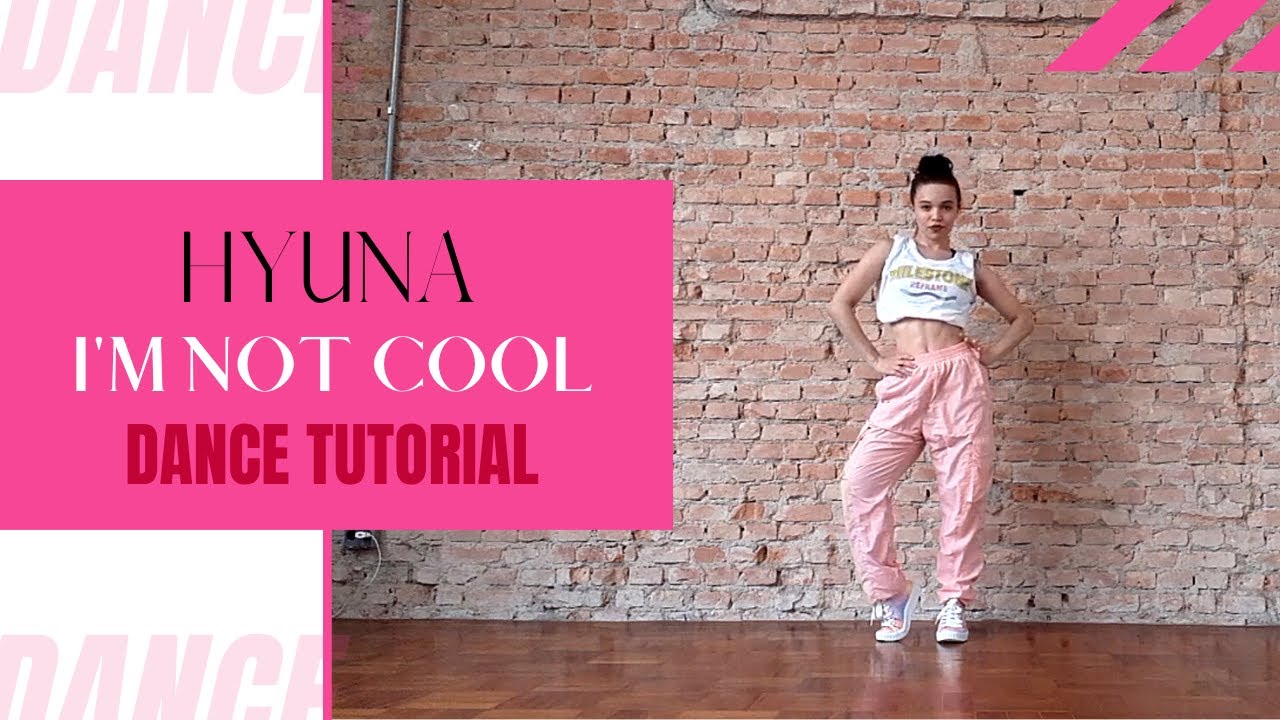 HYUNA - i'm not cool (tutorial completo - EXPLICAÇÃO / full dance tutorial - EXPLANATION)
