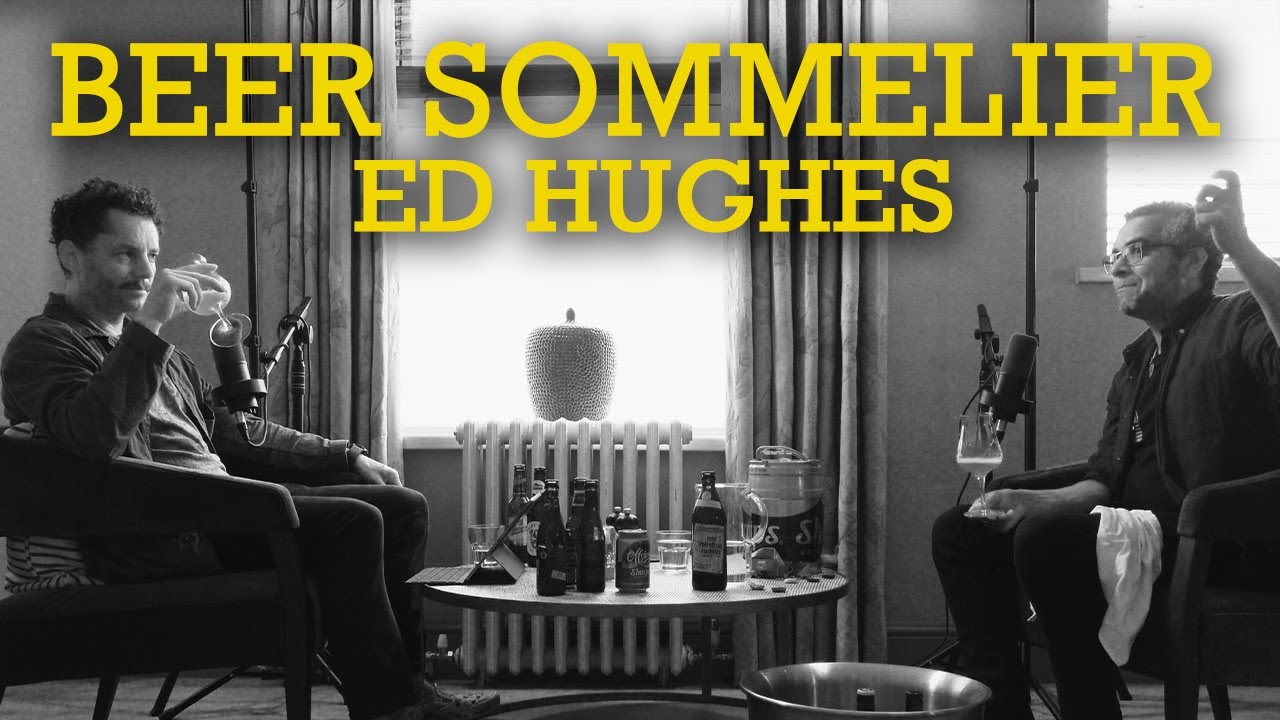 Ed Hughes - Beer Sommelier, Beer Styles, Beer & Food, Chefs, Ale vs. Lager