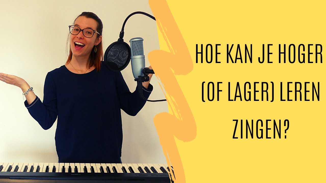 Hoe kan je hoger (of lager) leren zingen?