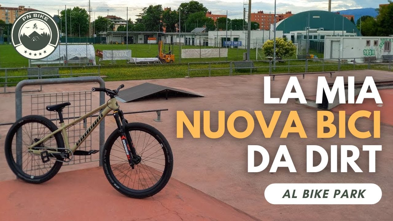 Proviamo la nuova bici da dirt - PN Bike