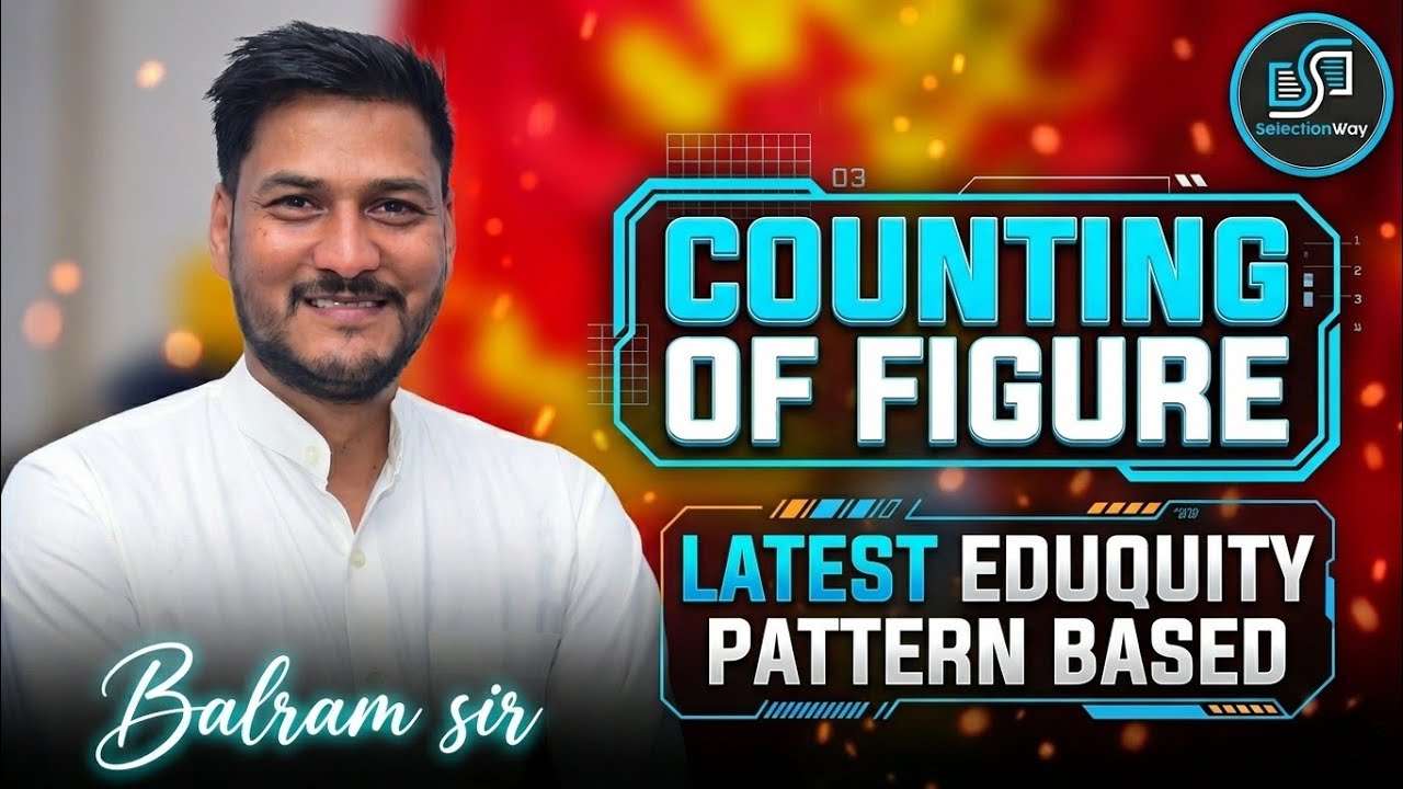 Counting of figure| LATEST EDUQUITY BASED PATTERN QUESTIONS  BY BALRAM SIR