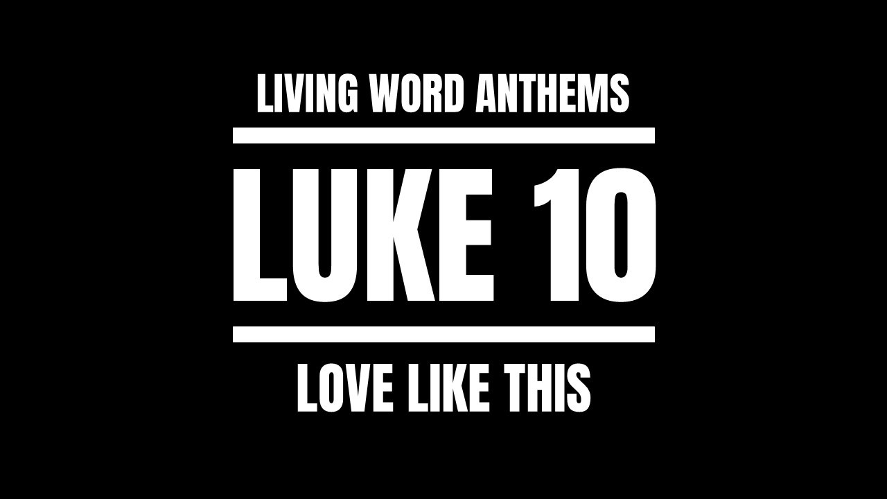 “Love Like This” — Luke 10 The Good Samaritan
