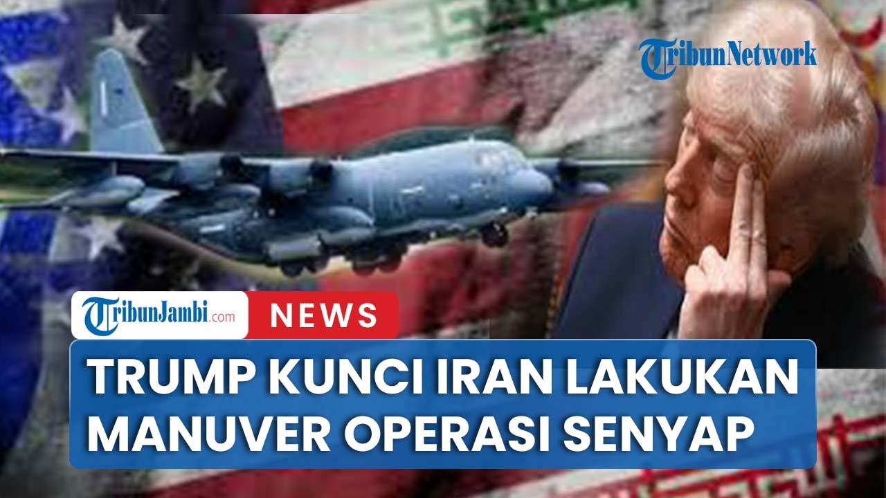 Trump Kunci Iran Gunakan Sekenario Operasi Senyap Kunci Iran Dari Utara