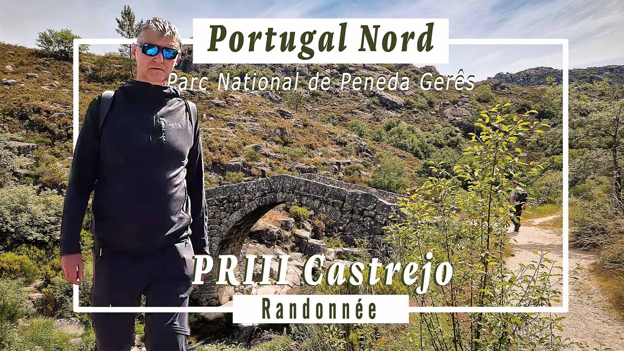 Portugal Nord - Peneda Geres - PRIII Castrejo - Castro Laboreiro