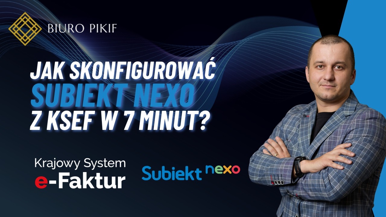 🔥 Jak skonfigurować Subiekt Nexo z KSeF w 7 minut? ⏱️💻
