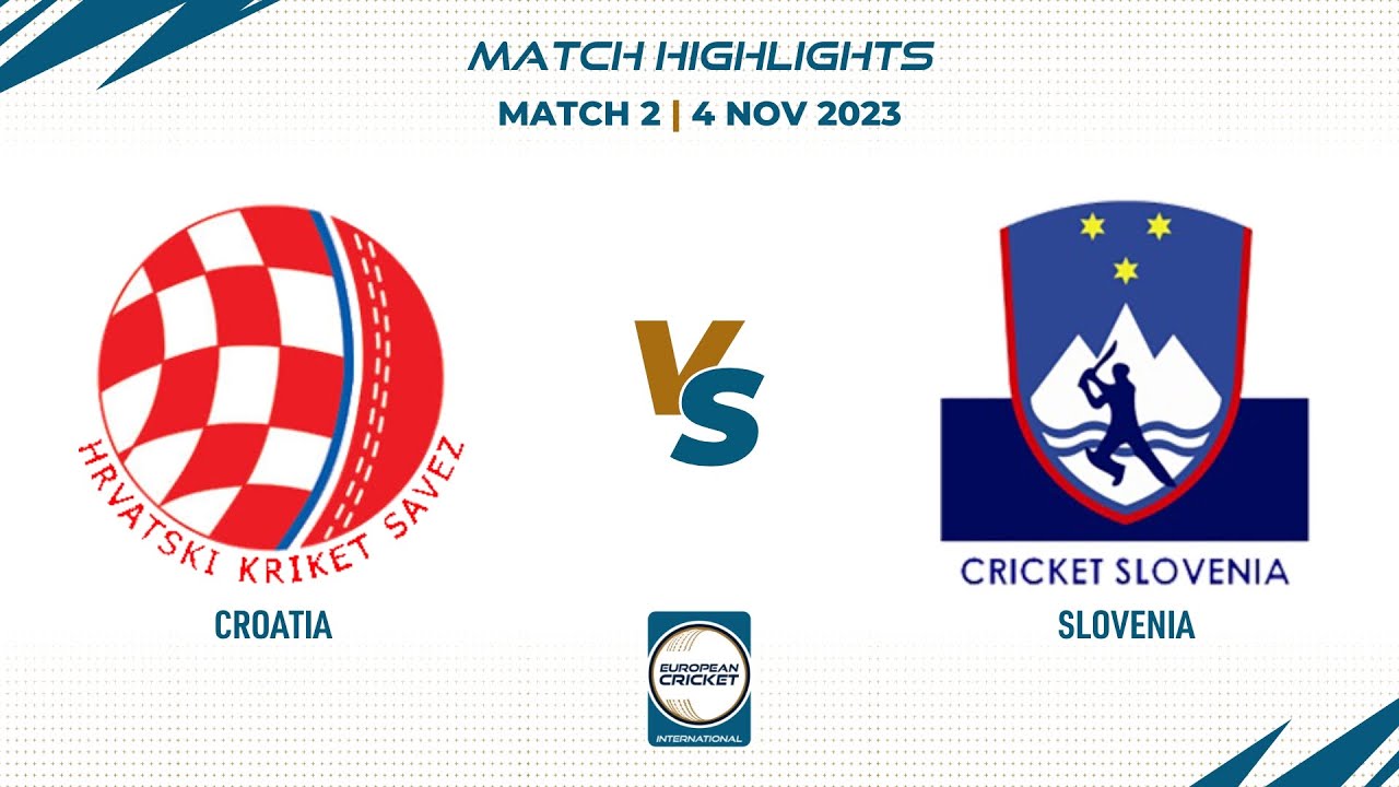 Match 2 - CRO vs SVN | Highlights | ECI Croatia-Slovenia, 2023 | 4 Nov 2023 | ECI23.145