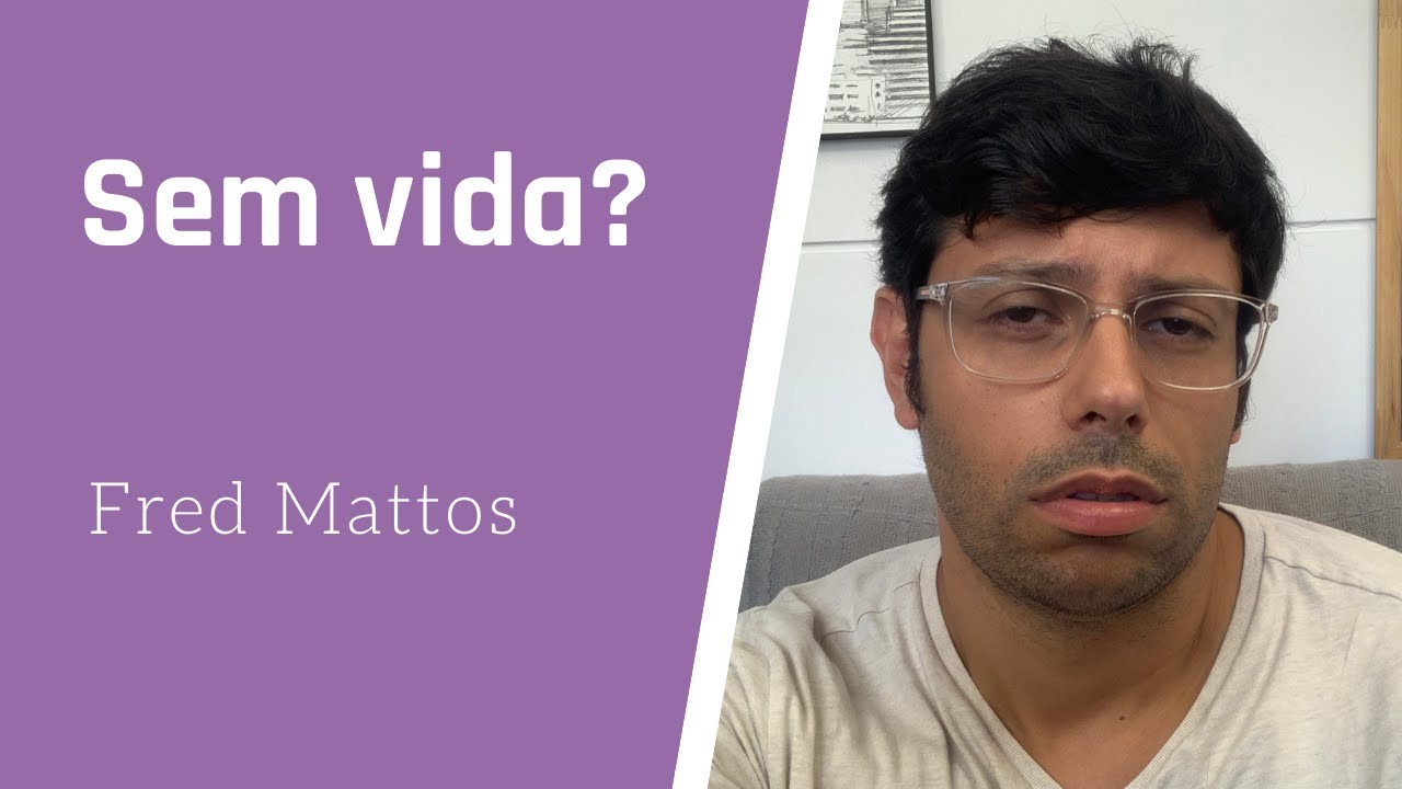 Pessoas mornas e apagadas (sem vida) | Fred Mattos