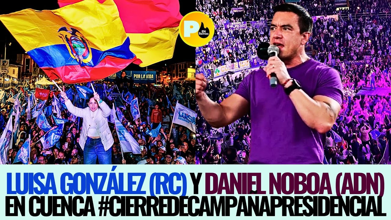 Luisa González (RC) y Daniel Noboa (ADN) en CUENCA #CierreDeCampanaPresidencialEcuador2025