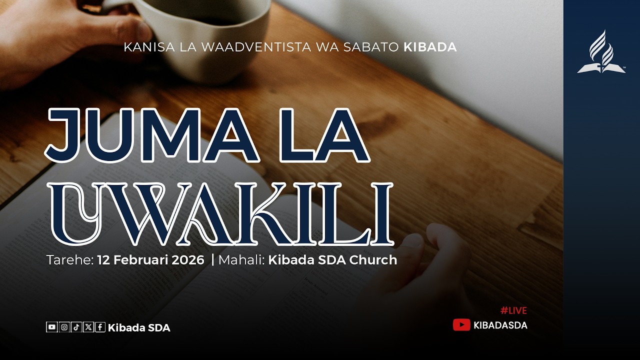 🔴#LIVE: JUMA LA UWAKILI || 13 FEBRUARI 2026 || KIBADA SDA CHURCH