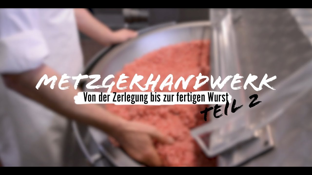 Metzgerhandwerk - Von der Zerlegung bis zur fertigen Wurst | Teil 2