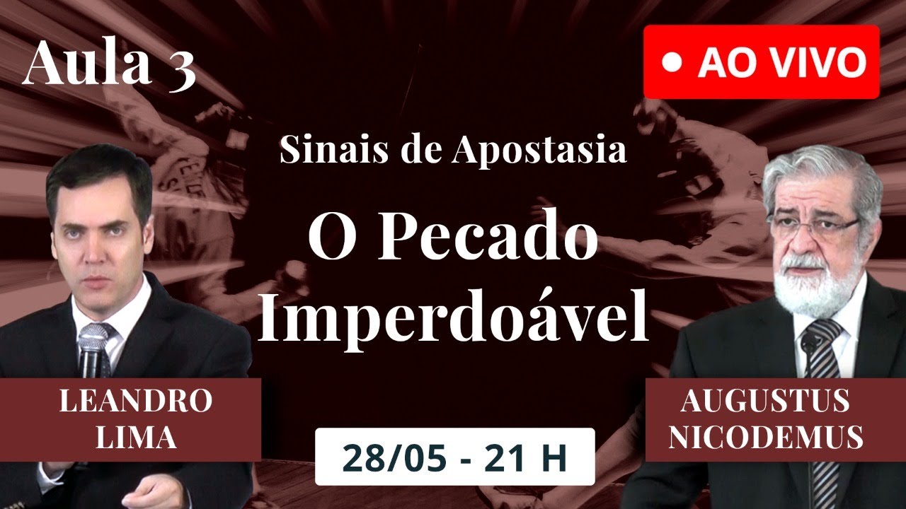 O Pecado Imperdoável (Ao Vivo) - Augustus Nicodemus e Leandro Lima