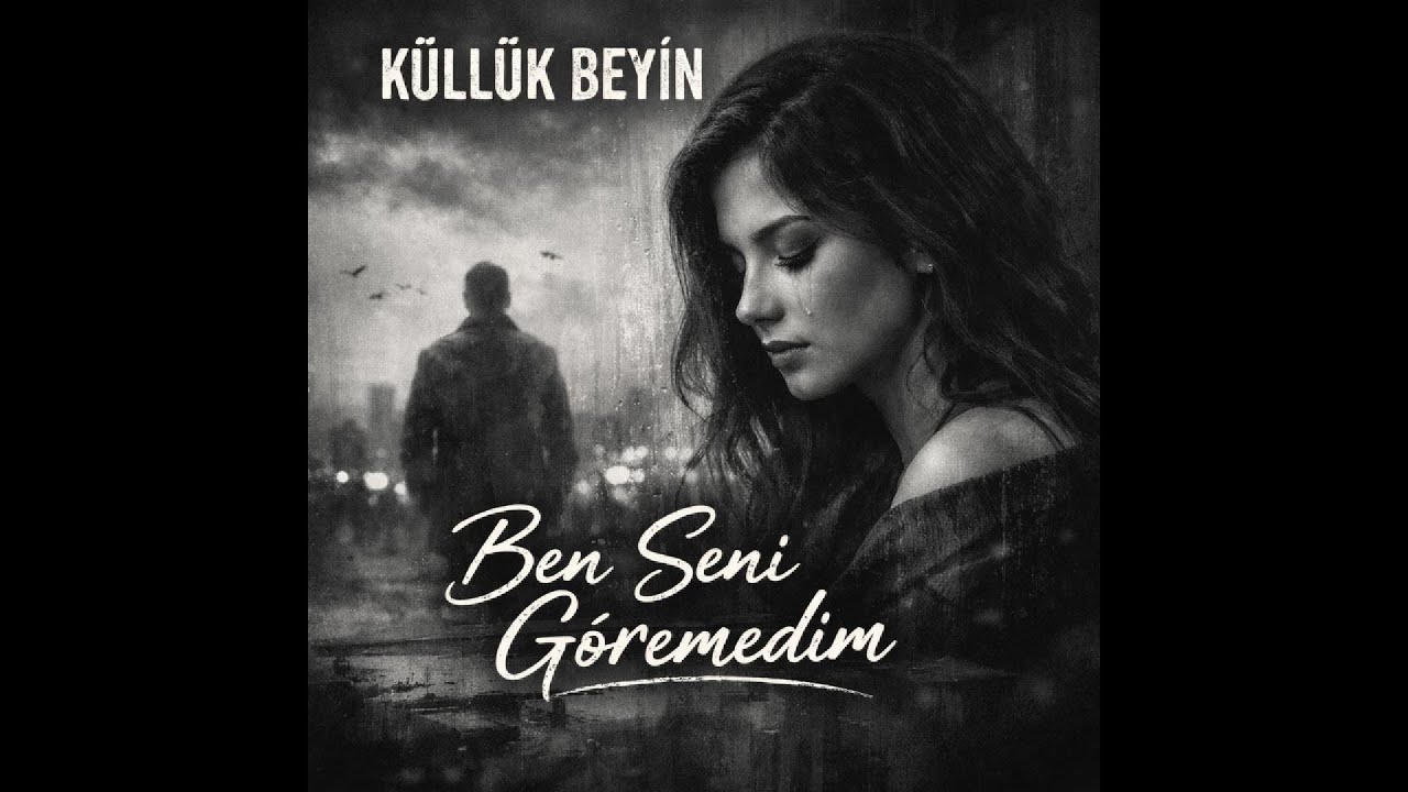 Ben Seni Göremedim I Küllük Beyin