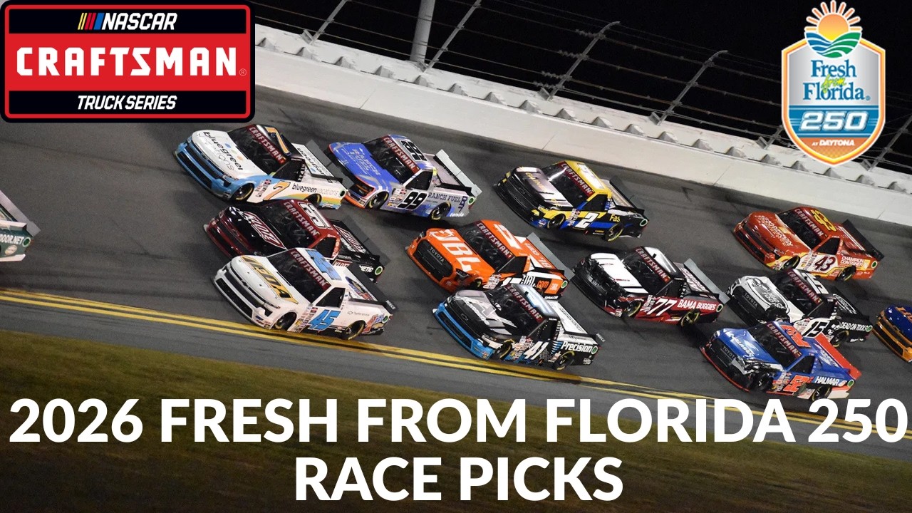 2026 Fresh From Florida 250 Race Picks