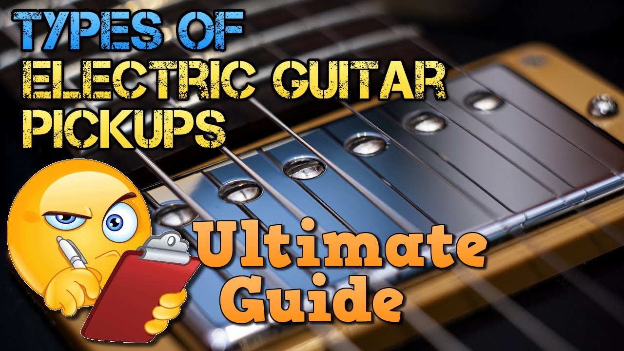 12 TYPES of Electric Guitar PICKUPS Explained: The Ultimate GUIDE