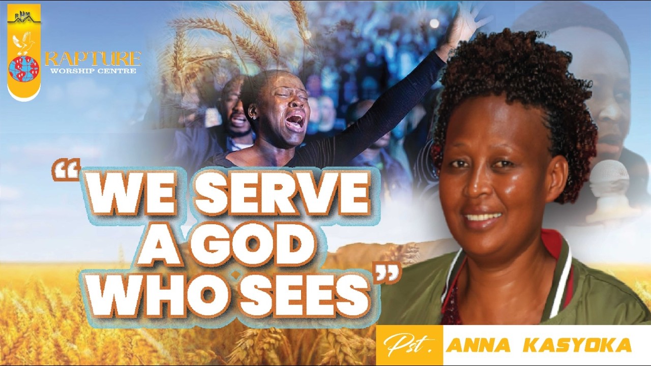 WE SERVE A GOD WHO SEES || 22.02.2026 || PST ANNA KASYOKA