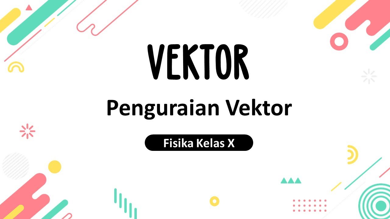 Vektor (part 3) - Penguraian Vektor pada Komponen-komponennya