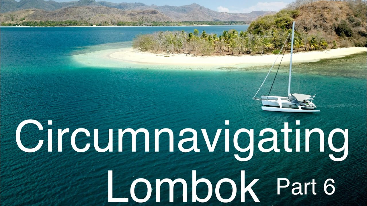 Circumnavigating Lombok 2019 - Trimaran Spirit - Part 6