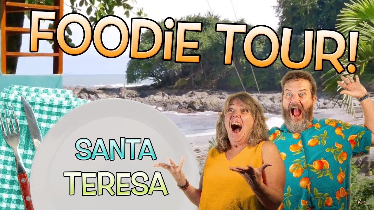 Santa Teresa Costa Rica | A foodie's paradise!