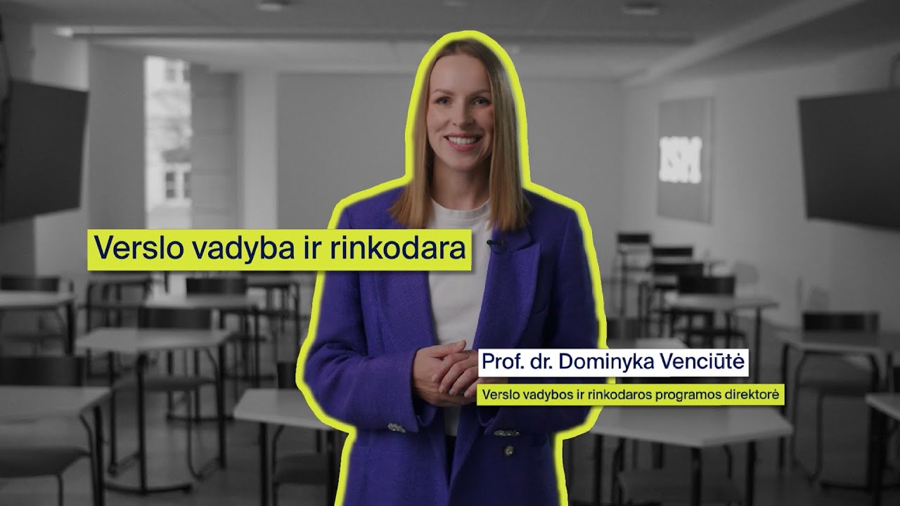 Verslo vadyba ir rinkodara | Prof. Dr. Dominyka Venciutė programos direktorė
