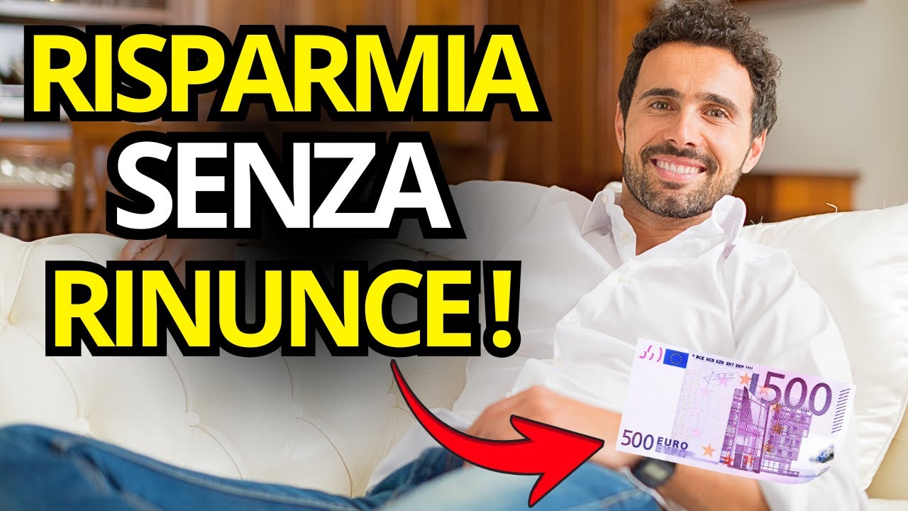 Come Risparmiare 500 euro al Mese Senza Sacrifici