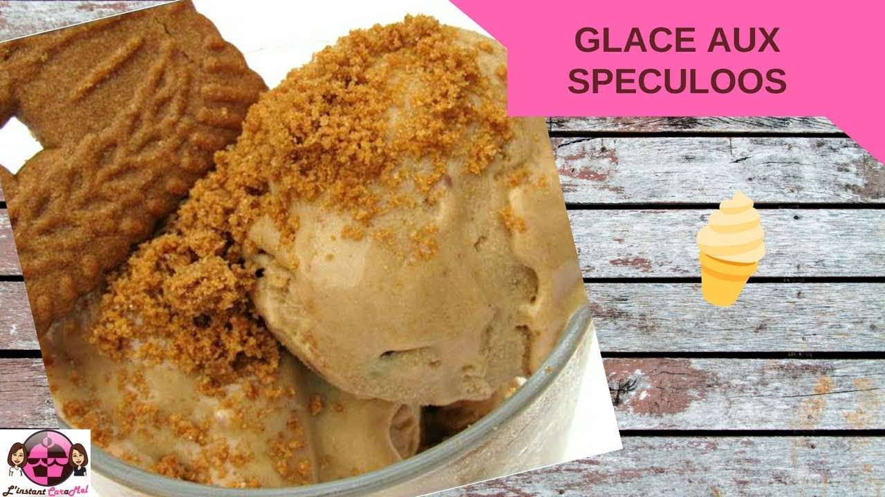 🍦[RECETTE] GLACE SPÉCULOOS SANS SORBETIERE - L'INSTANT CARAMEL