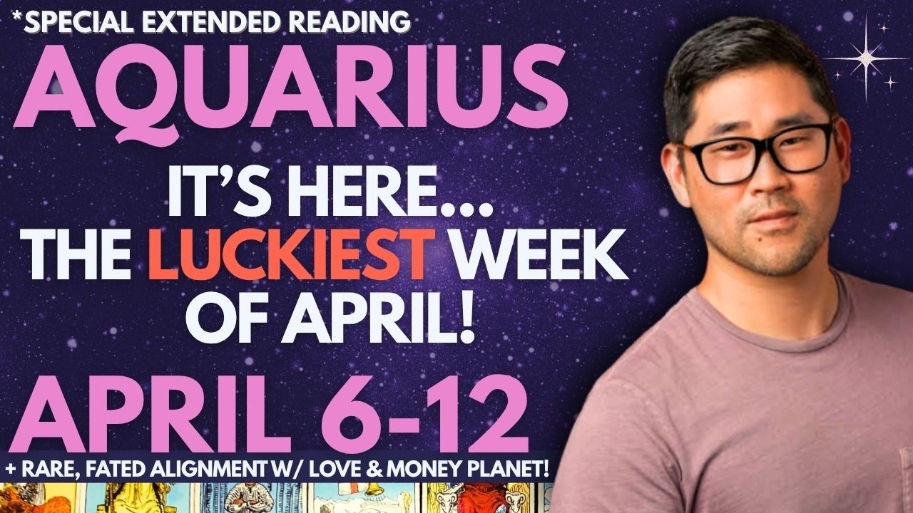 Aquarius - LITERALLY DON&rsquo;T KNOW WHAT TO WRITE HERE LIKE WHAT THE ACTUAL 😳! April 6-12