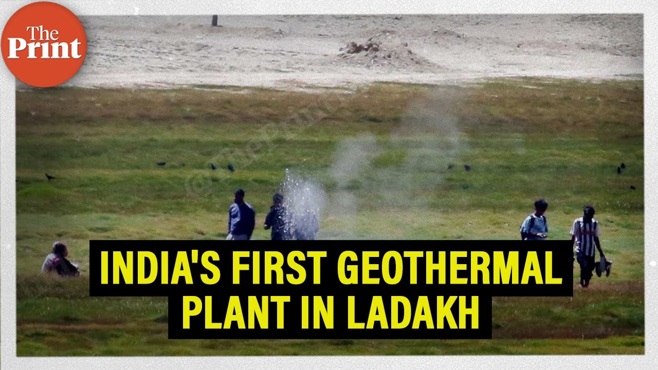 After ‘freak incident’ it’s full steam ahead for India’s 1st geothermal power project in Ladakh