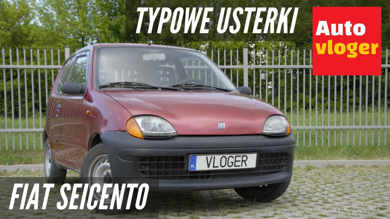 Fiat Seicento  - typowe usterki