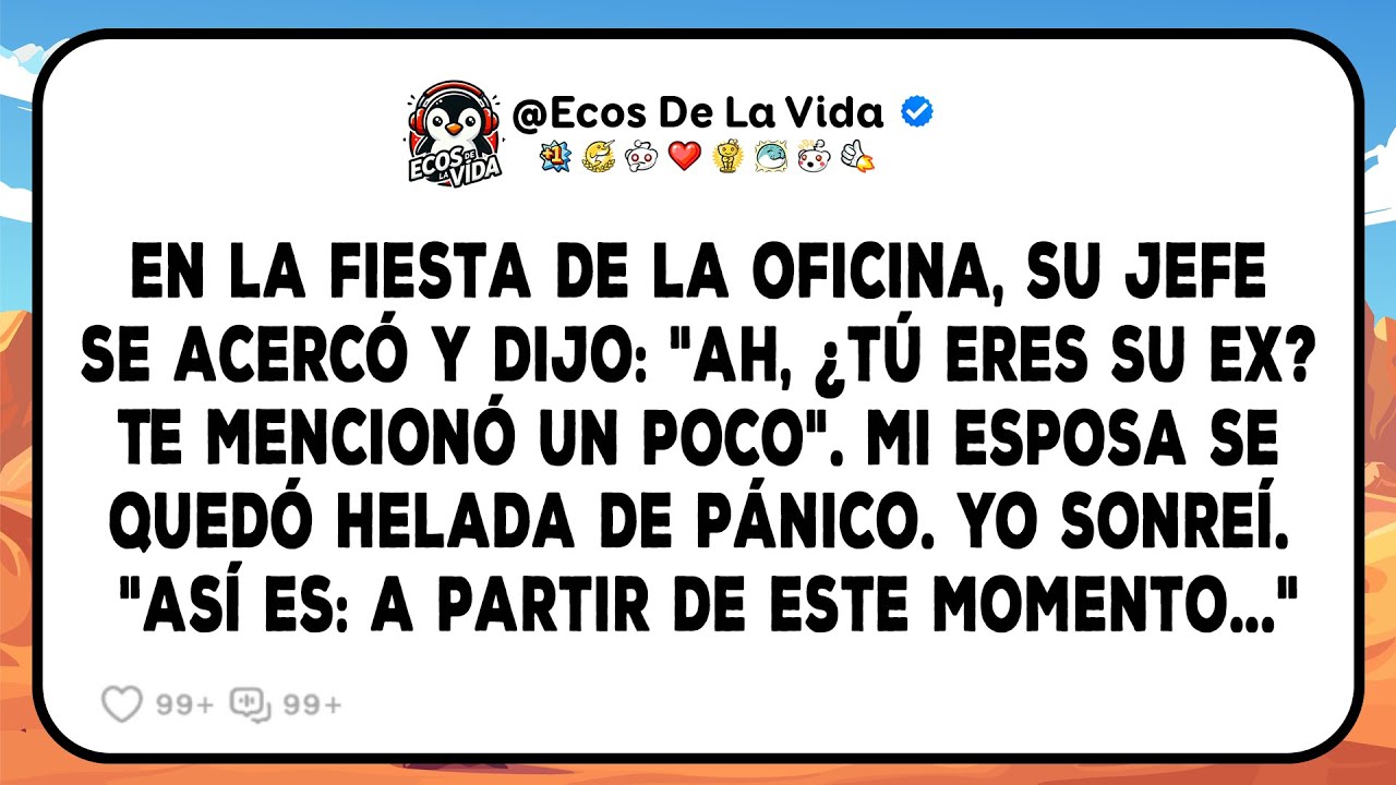 Su Jefe Sonrió, “Ah, ¿Eres Su Ex?”. Mi Esposa Se Quedó Helada De Pánico. Yo Respondí, “A Partir...