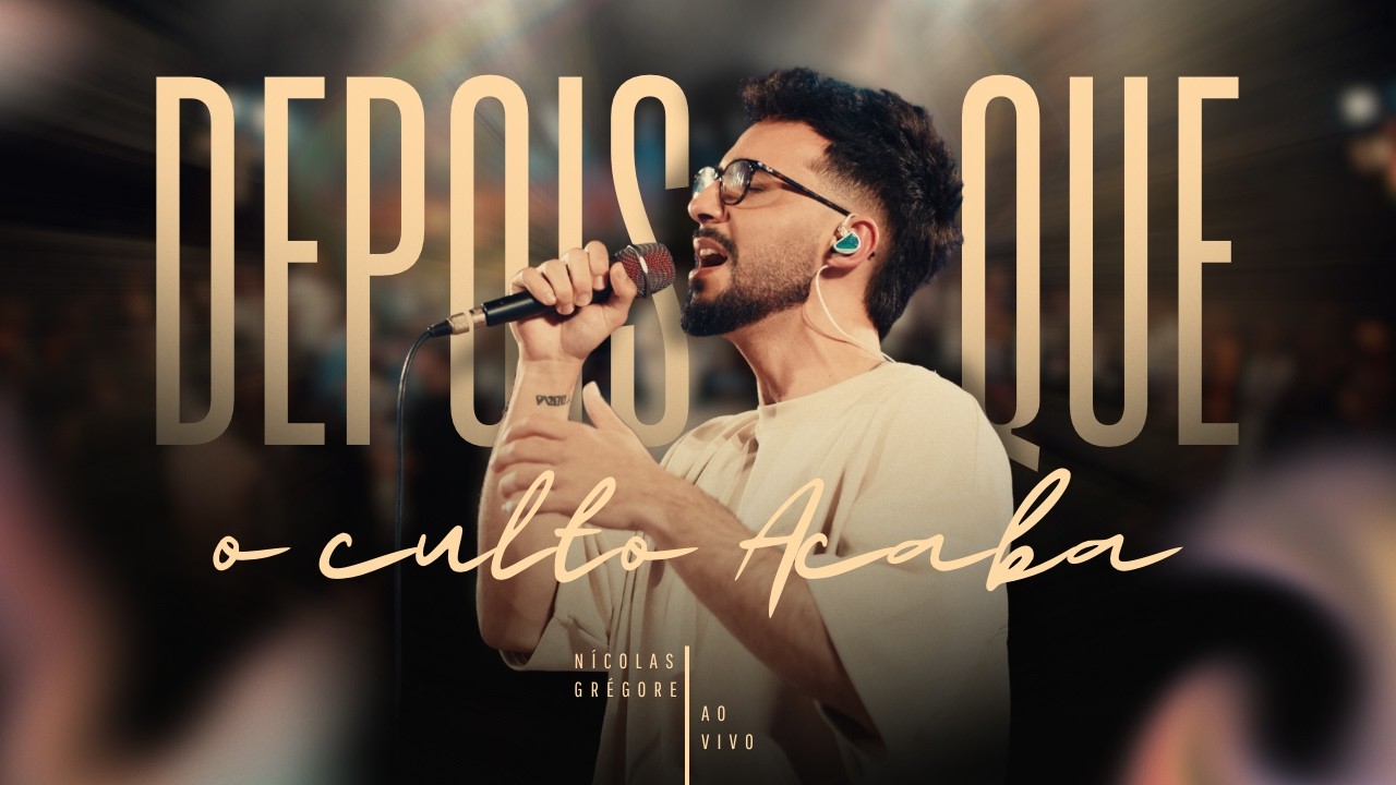 Nícolas Grégore – Depois Que o Culto Acaba (Clipe Oficial)